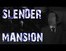 Slenderman Mansion Yüklə